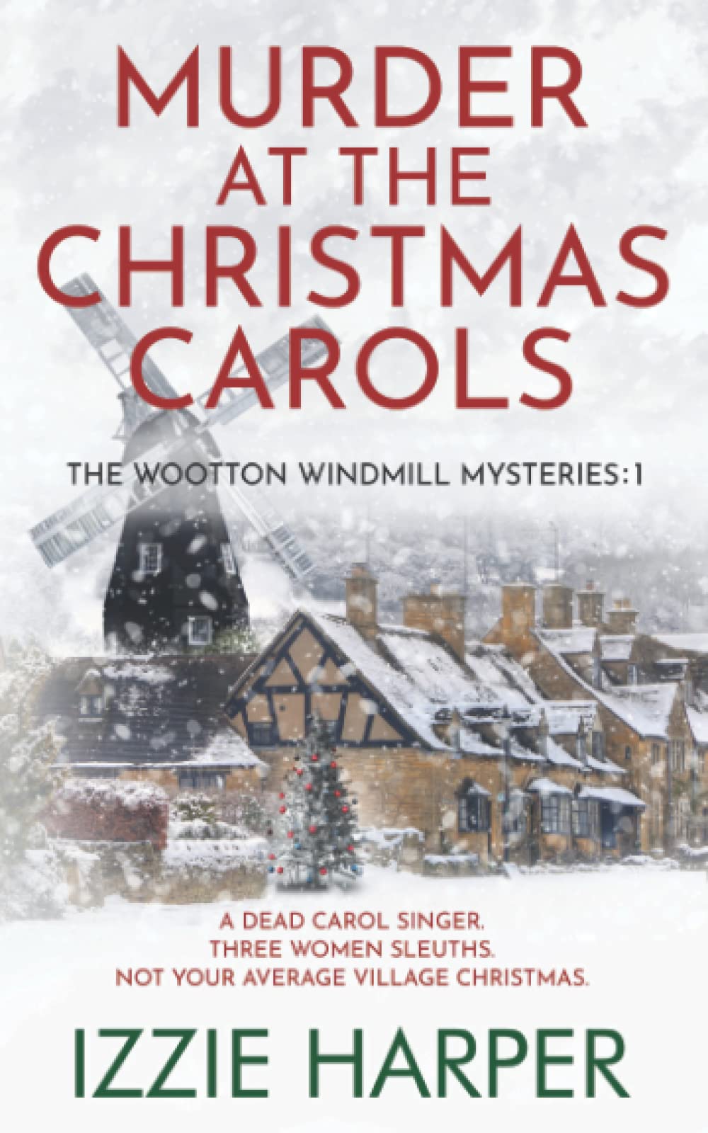 Murder at the Christmas Carols (The Wootton Windmill Mysteries, Band 1) Detective & CSI