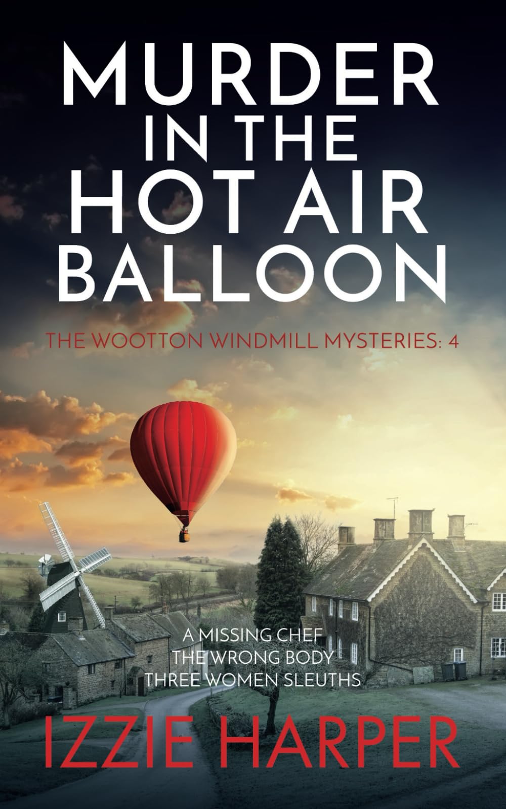 Murder in the Hot Air Balloon (The Wootton Windmill Mysteries, Band 4) Detective & CSI