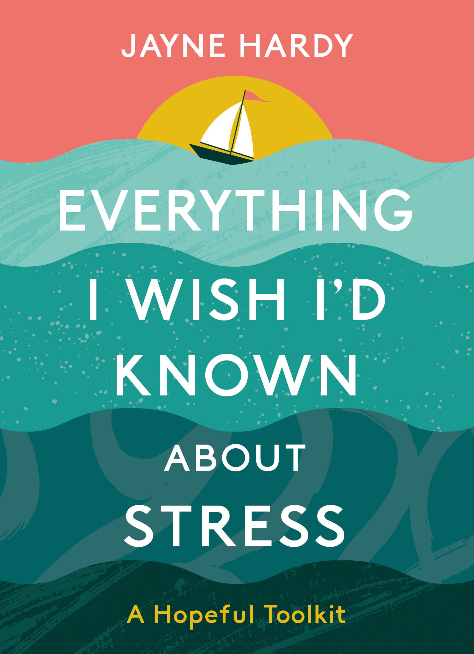 Everything I Wish I'd Known About Stress: A Hopeful Toolkit Medicine