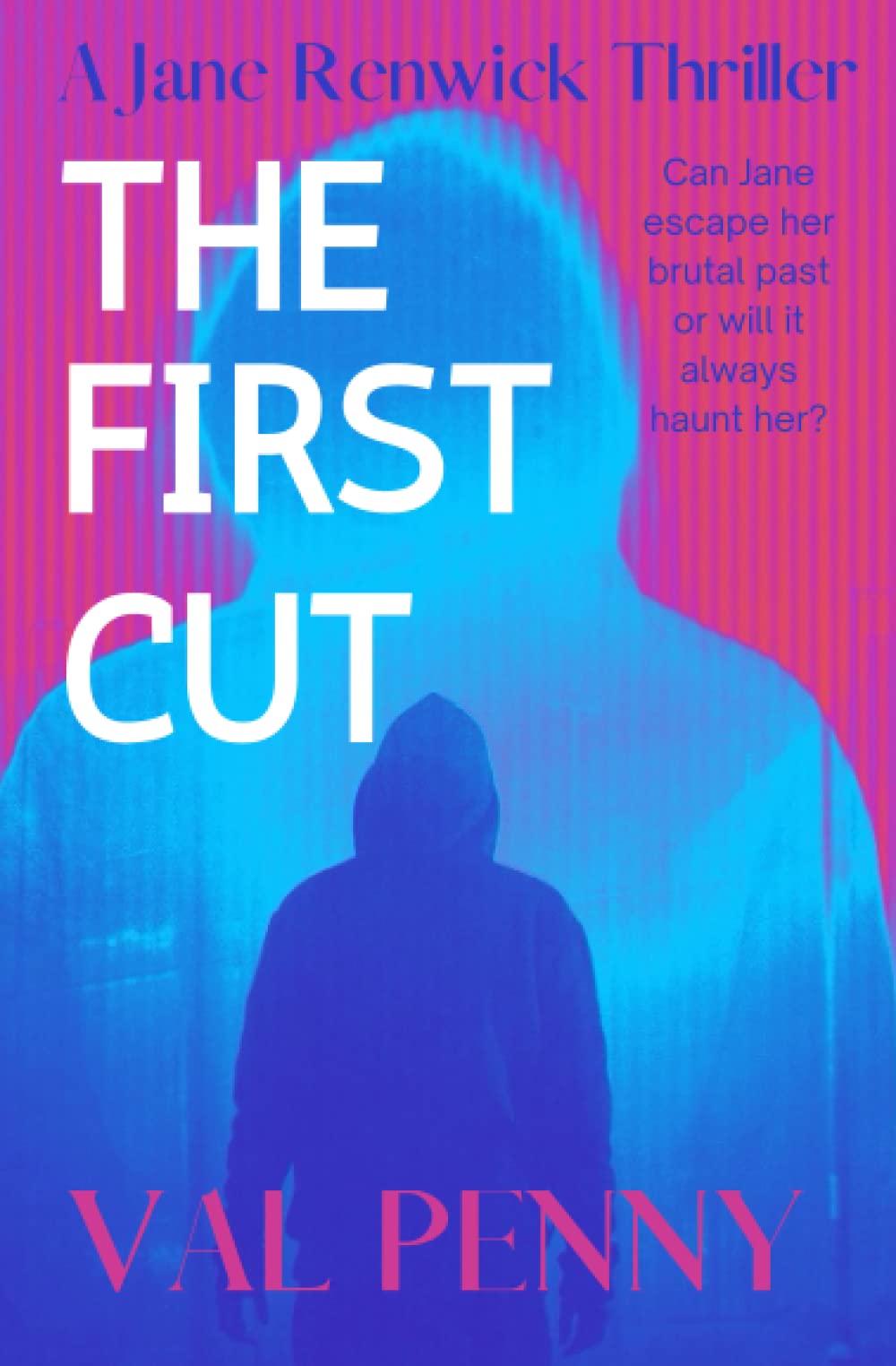 The First Cut: The Jane Renwick Thrillers: Book 1 Crime & Thrillers