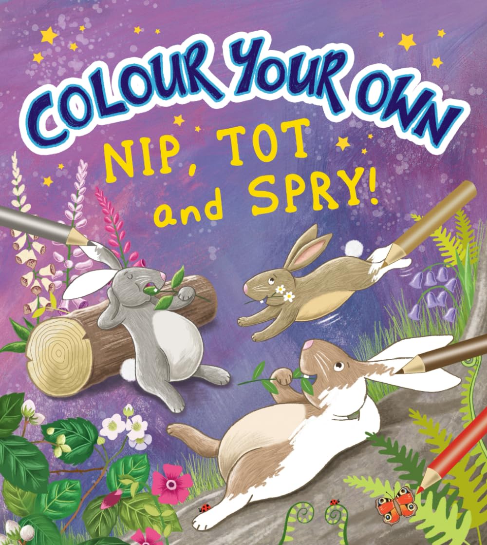 Colour Your Own Nip,Tot and Spry: Colouring Book (The Nip, Tot and Spry Stories) Non-fiction