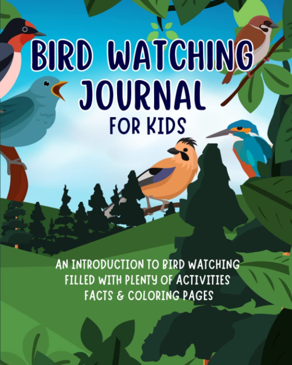 Bird Watching Journal for Kids: A Birdwatching Log Book for young Birders & Bird Watchers. Perfect Bird Field Guide Companion, Great Gift Idea for kids. Boys & Girls Aged 8-12 Year old book