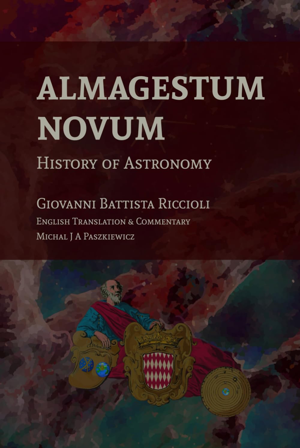 Almagestum Novum: History of Astronomy Natural Sciences