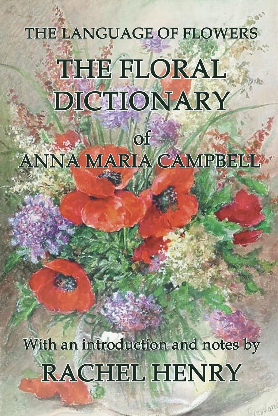 The floral dictionary of Anna Maria Campbell Garden & Plants