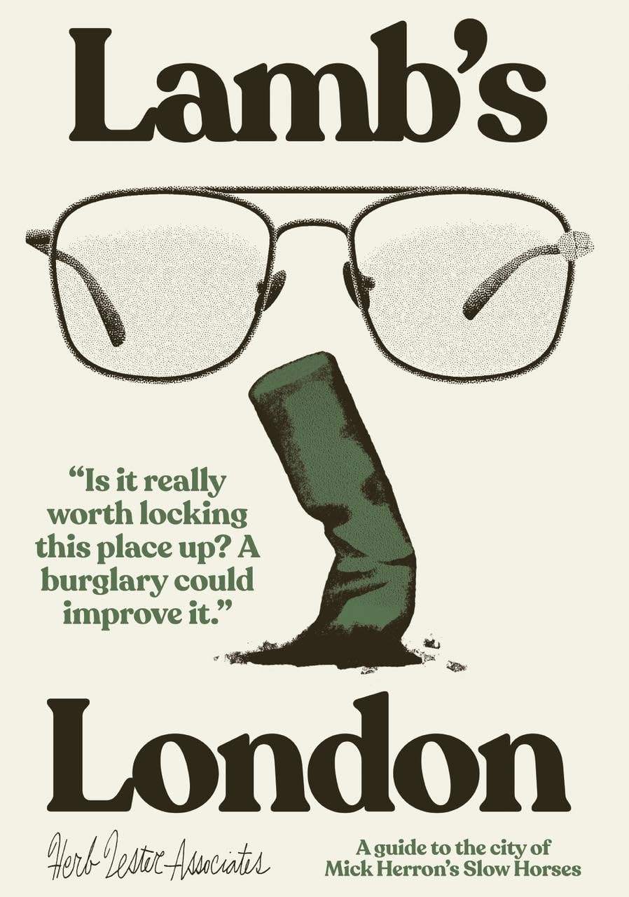 Lamb's London: A Guide to the City of Mick Herron's Slow Horses (Herb Lester Associates Guides to the Unexpected; Mick Herron's Slow Horses) Contemporary literature Books