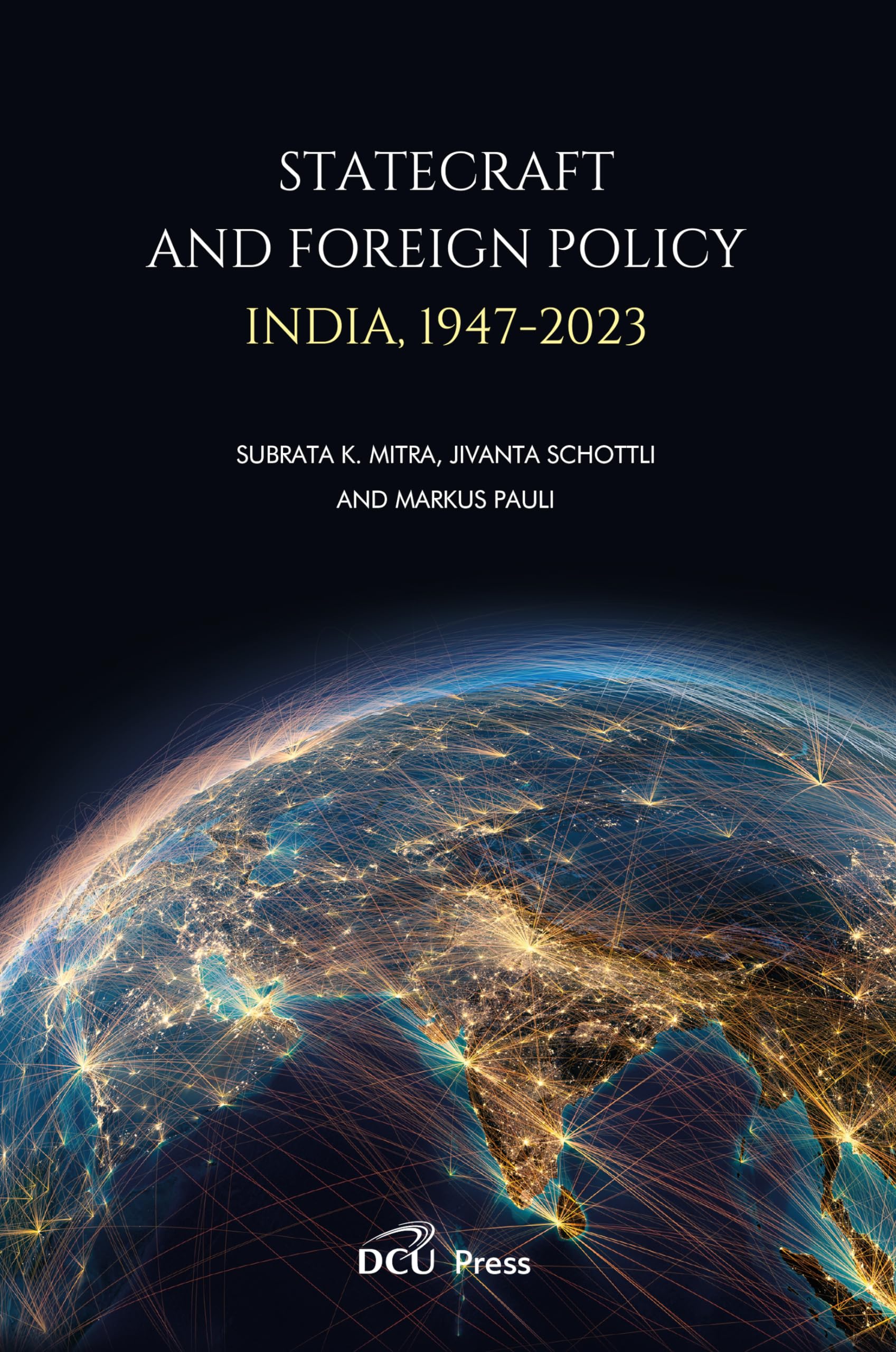 Statecraft and Foreign Policy: India 1947-2023 Social Sciences
