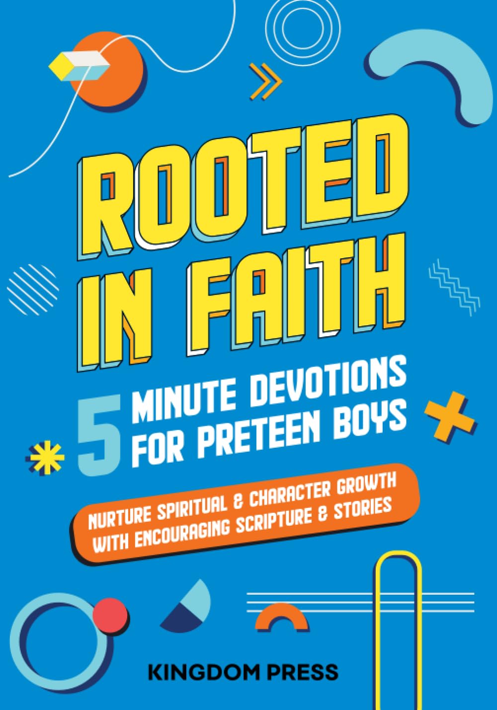 Tweens Rooted in Faith 5 Minute Devotions For Preteen Boys | Nurture Spiritual & Character Growth With Encouraging Scripture & Stories For Boys Aged 9,10,11,12 Non-fiction