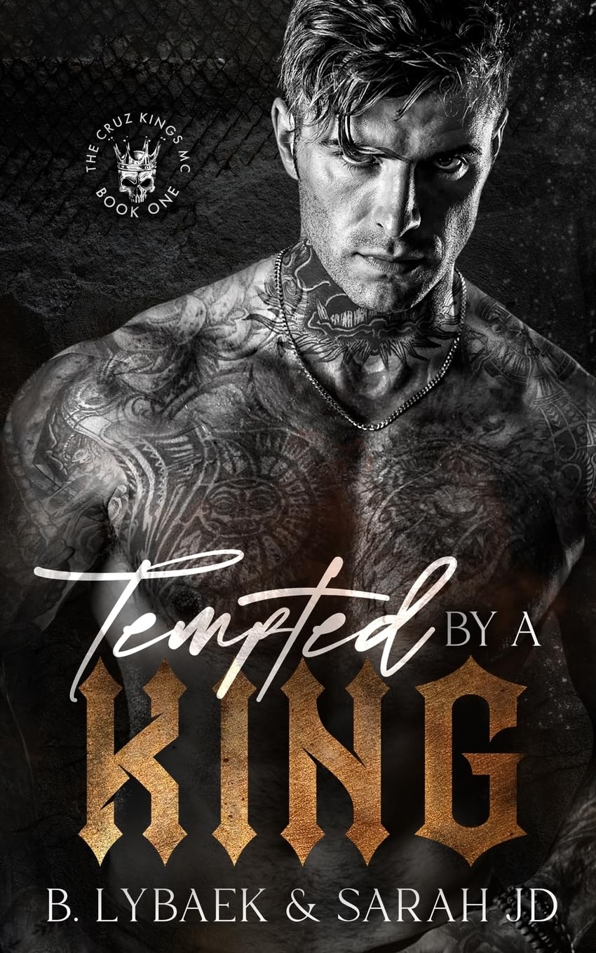 Tempted by a King: A dark MC romance (The Cruz Kings MC, Band 1) Classics