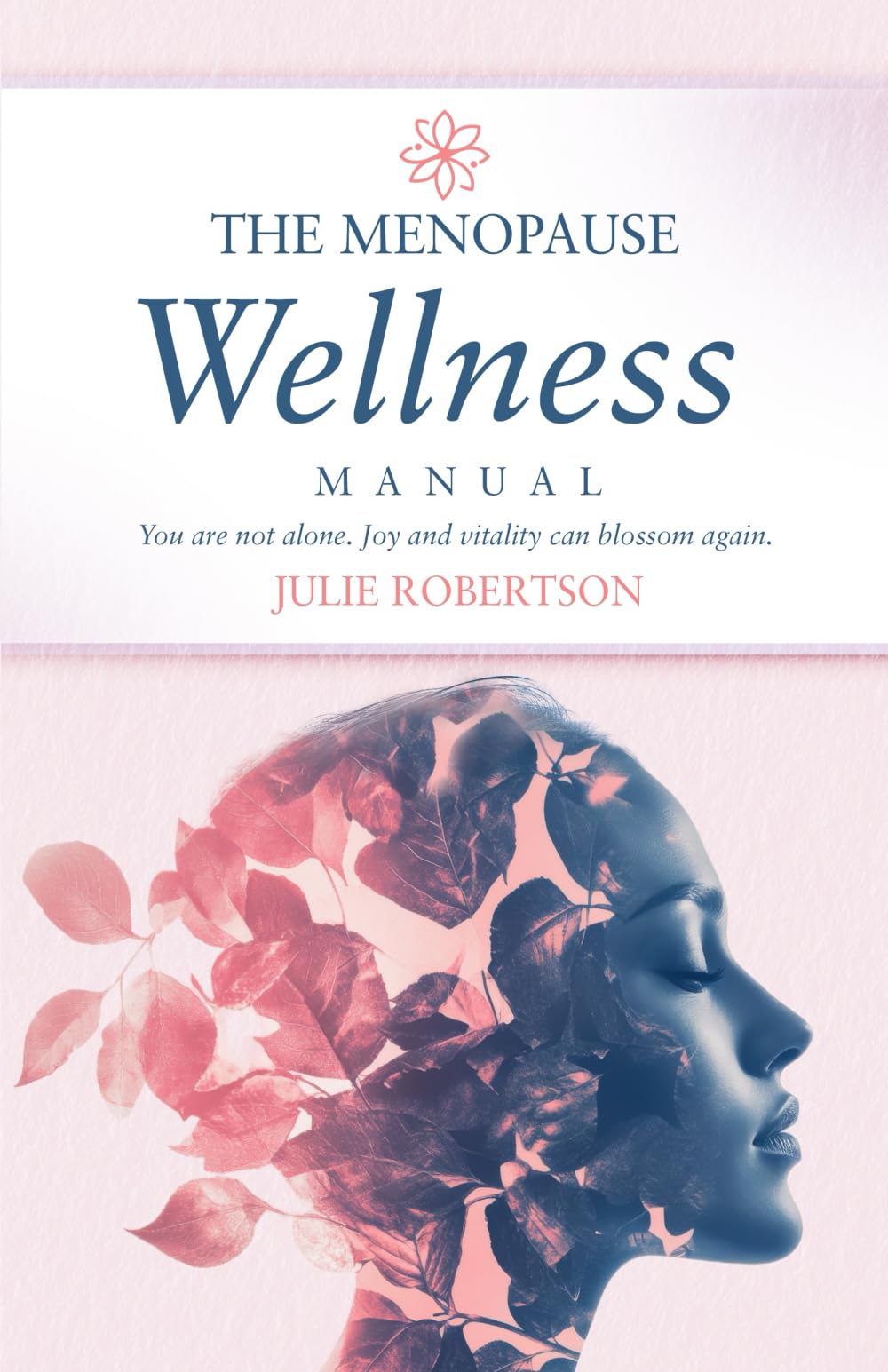 The Menopause Wellness Manual Health, Nutrition & Fitness