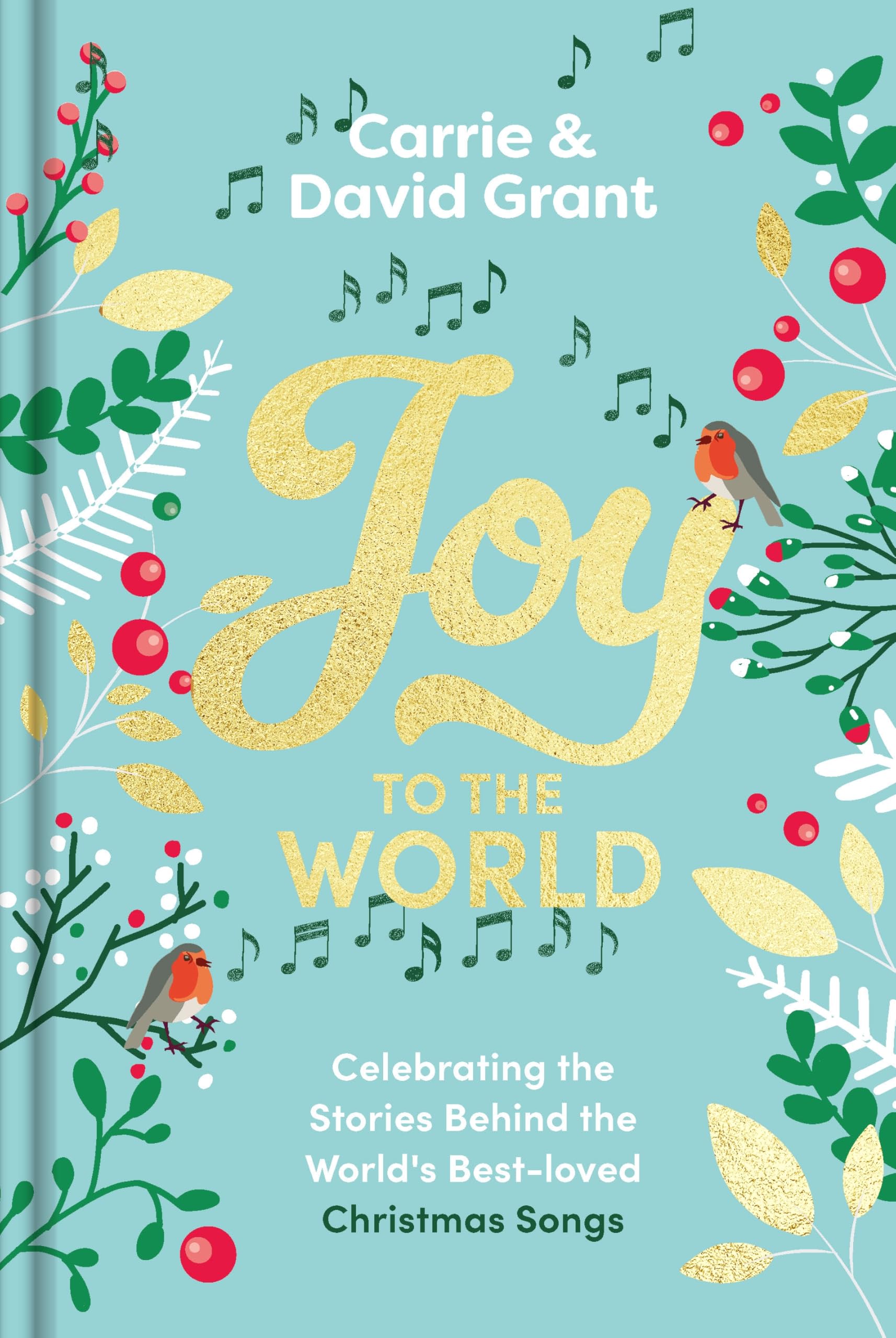 Joy to the World: Celebrating the World’s Best-loved Christmas Songs and the People Who Made Them Famous Arts & Music