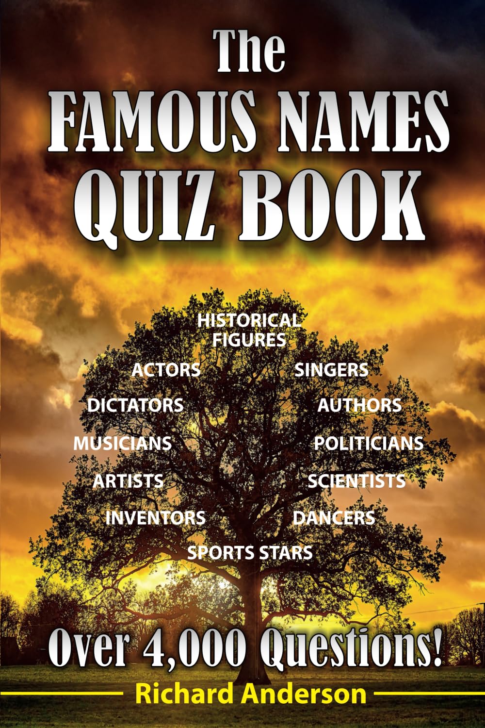 THE FAMOUS NAMES QUIZ BOOK: Over 4,000 Questions! Learning & Reference