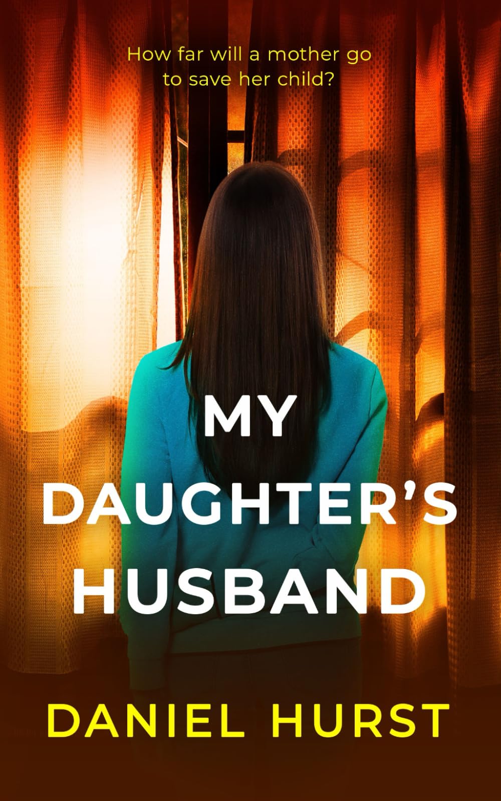 My Daughter's Husband: A gripping psychological thriller with a shock ending (My Daughter's Boyfriend, Band 2) Action & Adventure