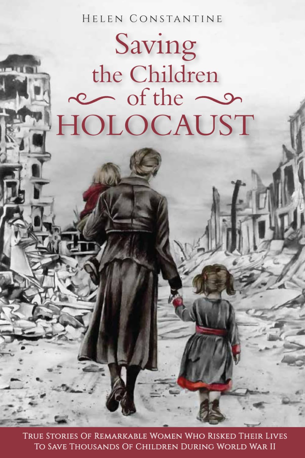 Saving the Children of the Holocaust: True Stories of Remarkable Women who Risked their Lives to Save Thousands of Children during World War II (Female Heroes of WWII) Inspiring women Books