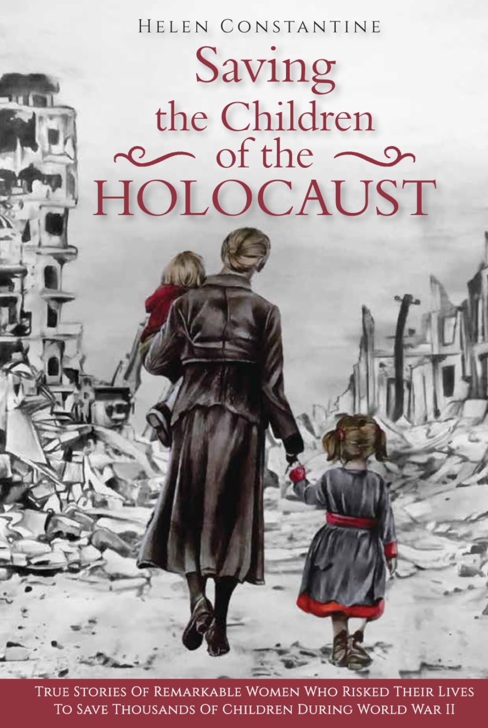 Saving the Children of the Holocaust: True Stories of Remarkable Women who Risked their Lives to Save Thousands of Children during World War II (Female Heroes of WWII) Inspiring women Books