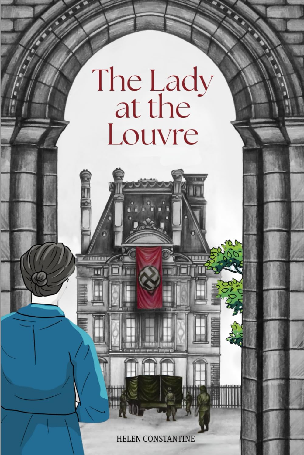 The Lady at the Louvre: A Historical Novel of Courage, Resistance, and Priceless Art — Inspired by the True Story of a Female Spy in WW2 Paris Historical Fiction