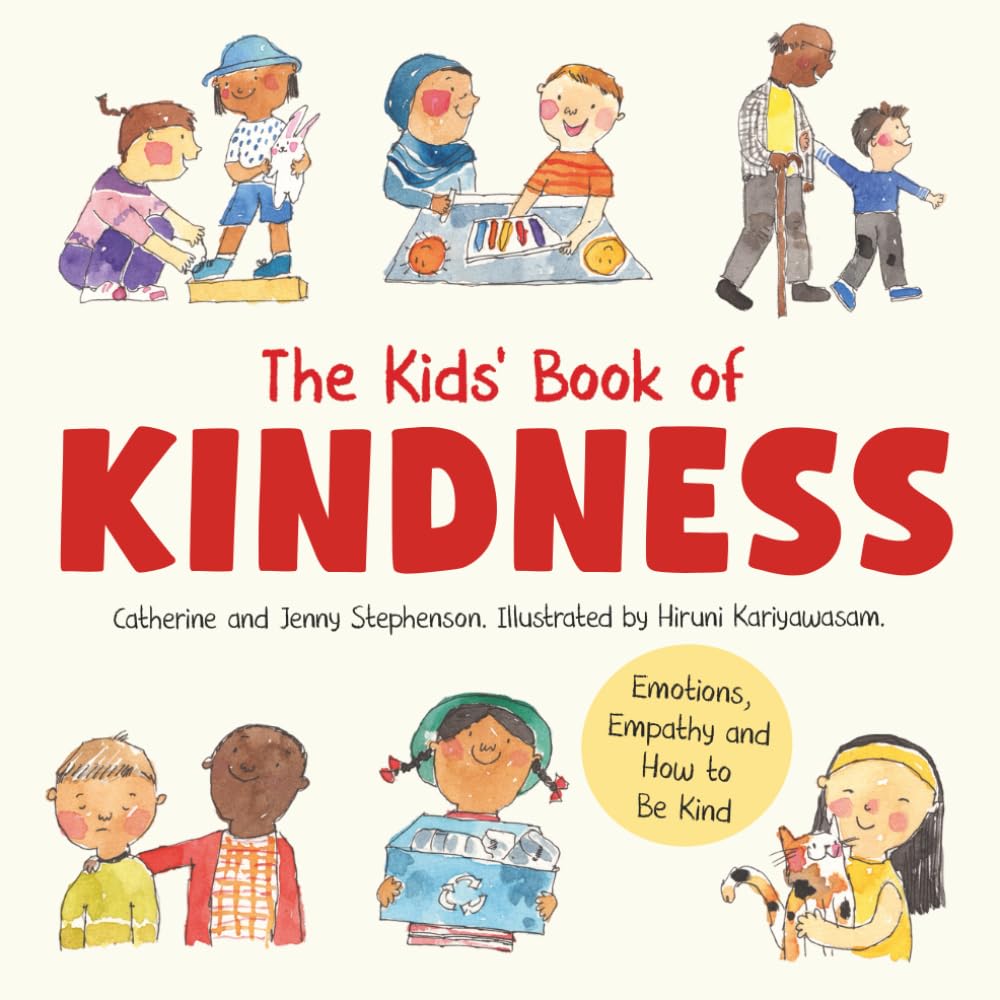The Kids' Book of Kindness: Emotions, Empathy and How to Be Kind (The Kids' Books of Social Emotional Learning, Band 3) Non-fiction