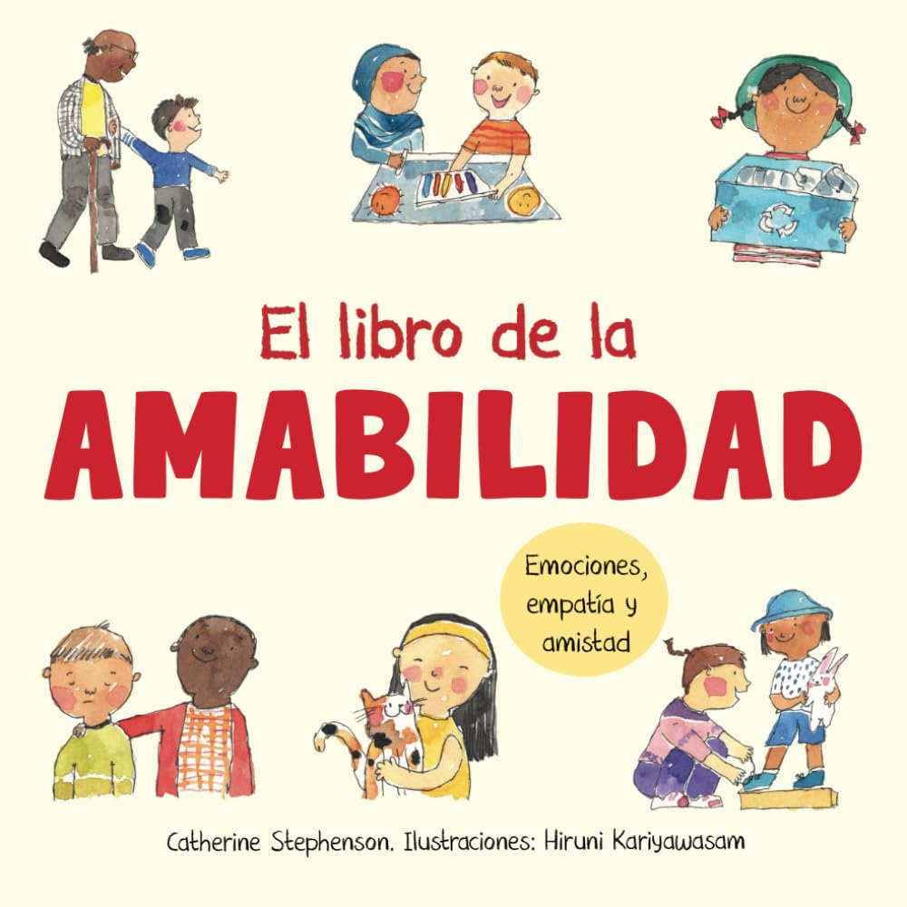 El libro de la amabilidad: Emociones, empatía y amistad (Libros de aprendizaje socio-emocional) Non-fiction