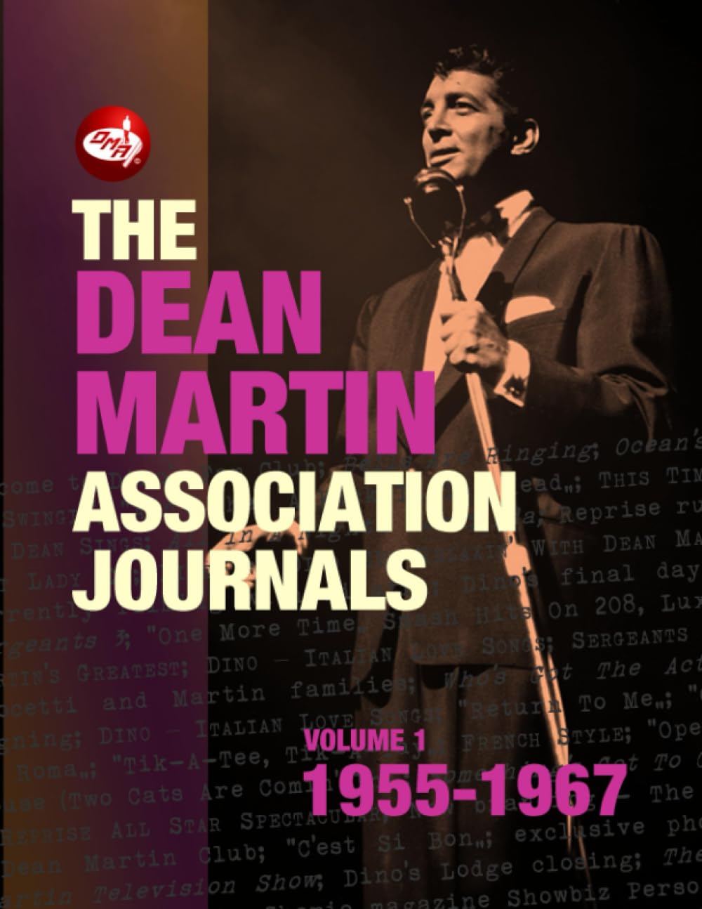 The Dean Martin Association Journals - Volume 1: 1955-1967 Memories