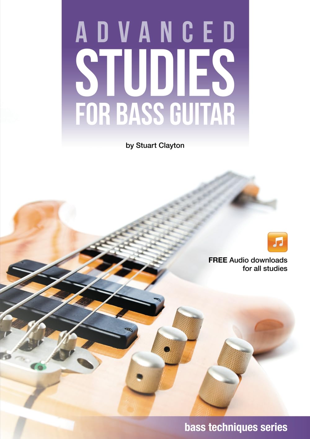 Advanced Studies for Bass Guitar (Bass Guitar Techniques Series by Stuart Clayton) Arts & Music