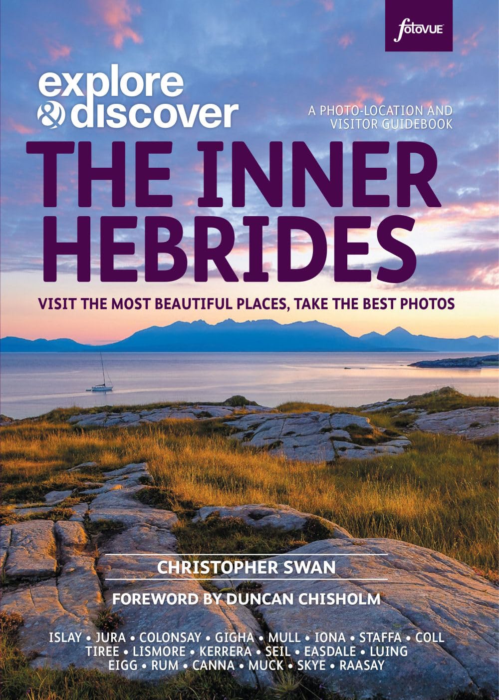 Explore & Discover: The Inner Hebrides: Visit the most beautiful places, take the best photos Leisure, Home & Garden