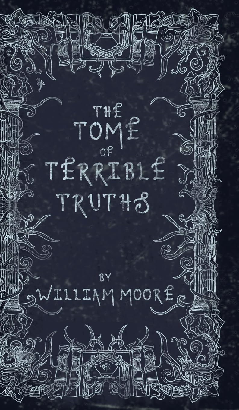 The Tome of Terrible Truths: A further sinister collection of forgotten nursery rhymes, superstitions, riddles, spells and more... Fairy Tales & Legends