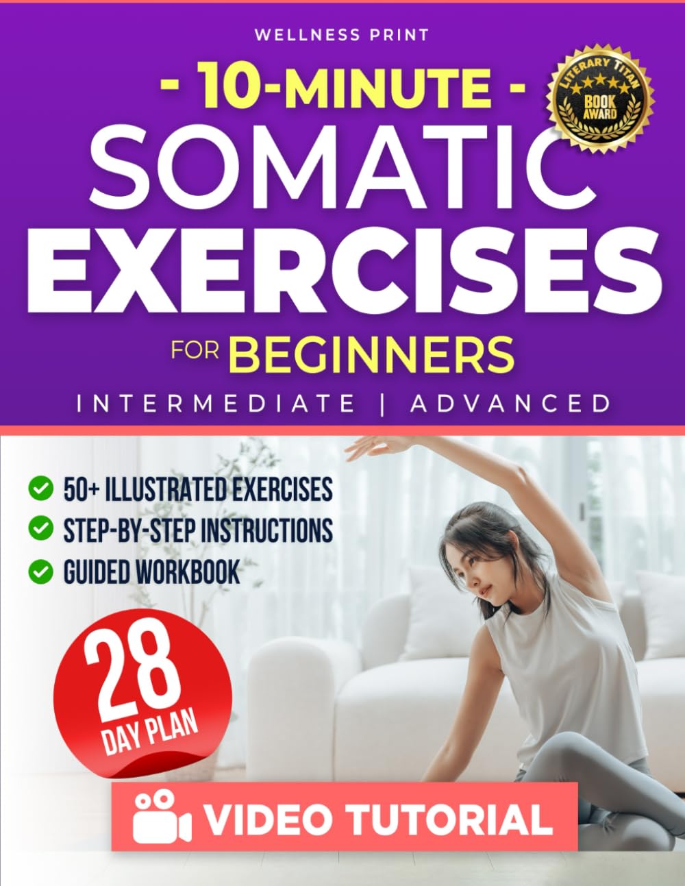 10 Minute Somatic Exercises for Beginners: A 28-Day Rejuvenation Plan with Exclusive Video Course to Relieve Stress & Anxiety, Heal Chronic Pain & ... Reconnection (The Somatic Exercise Club) Health, Nutrition & Fitness