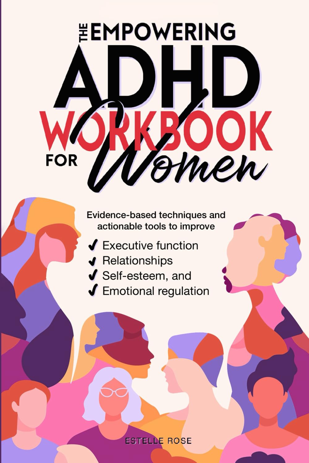 The Empowering ADHD Workbook for Women: Evidence-based techniques and actionable tools to improve executive function, relationships, self-esteem, and emotional regulation Medicine