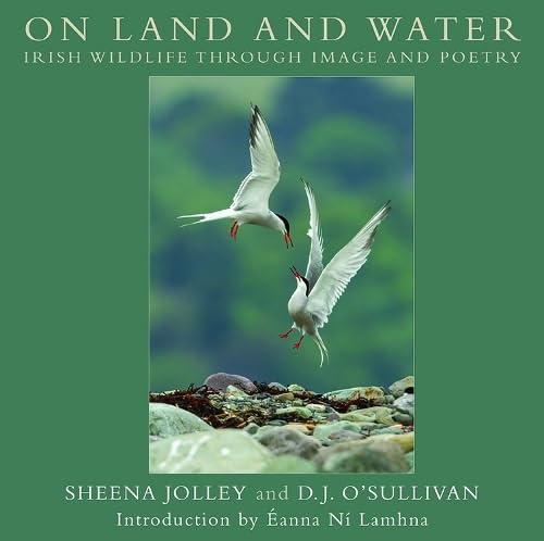 On Land and Water: Irish Wildlife through Image and Poetry book