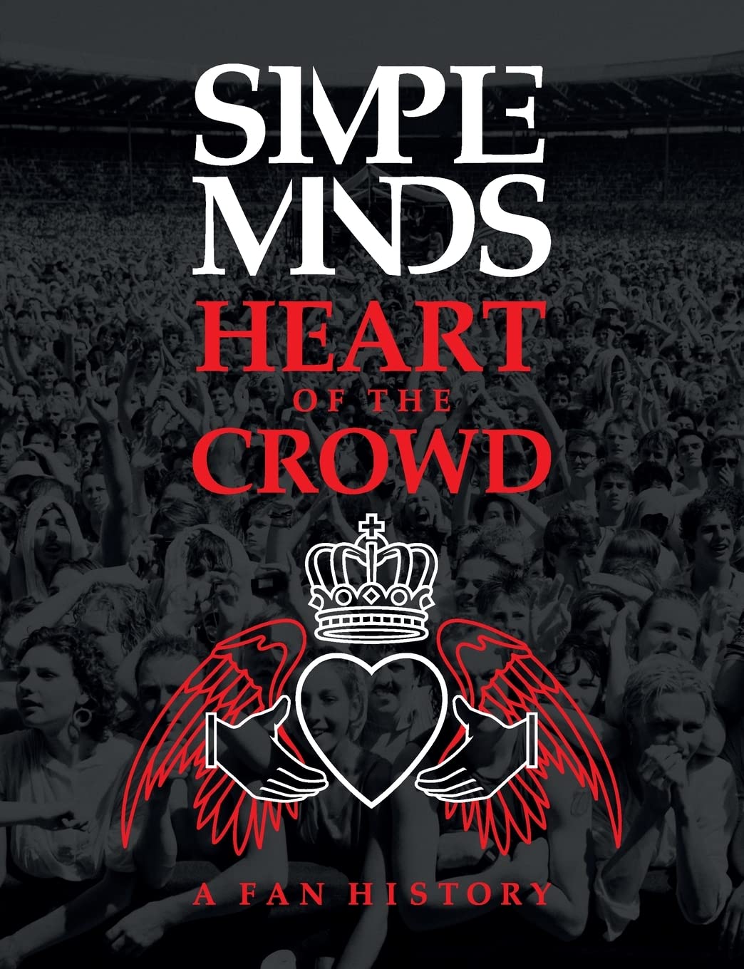 Simple Minds: Heart Of The Crowd book