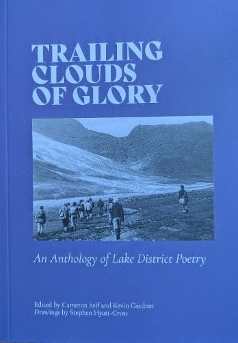 Trailing Clouds of Glory: An Anthology of Lake District Poetry Business, Finance & Career