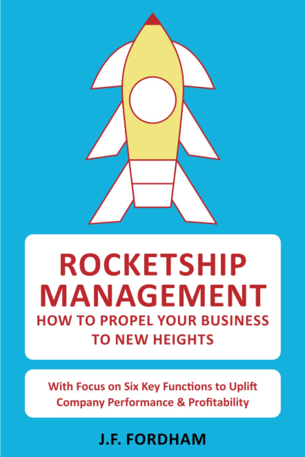 Rocketship Management: How to propel your business to new heights Business, Finance & Career