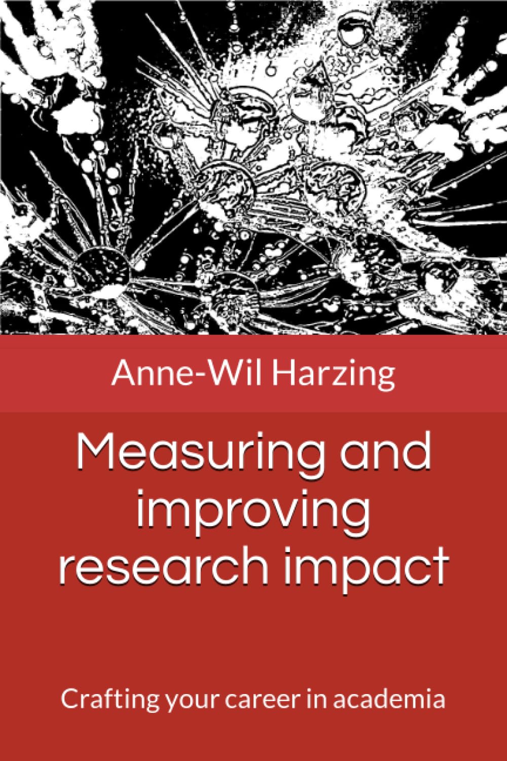 Measuring and improving research impact: Crafting your career in academia book