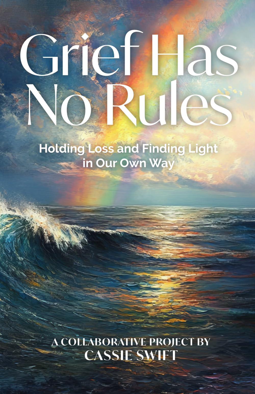 Grief Has No Rules - Holding Loss and Finding Light in Our Own Way Parents & Children