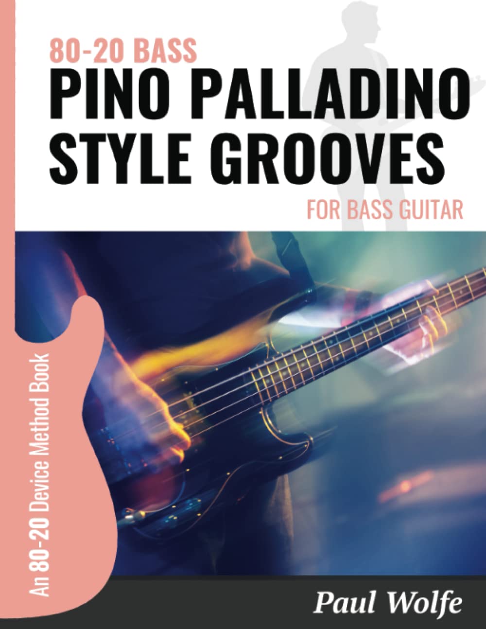 80-20 Bass: Pino Palladino Style Grooves For Bass Guitar: An 80-20 Device Method Book Sheet Music