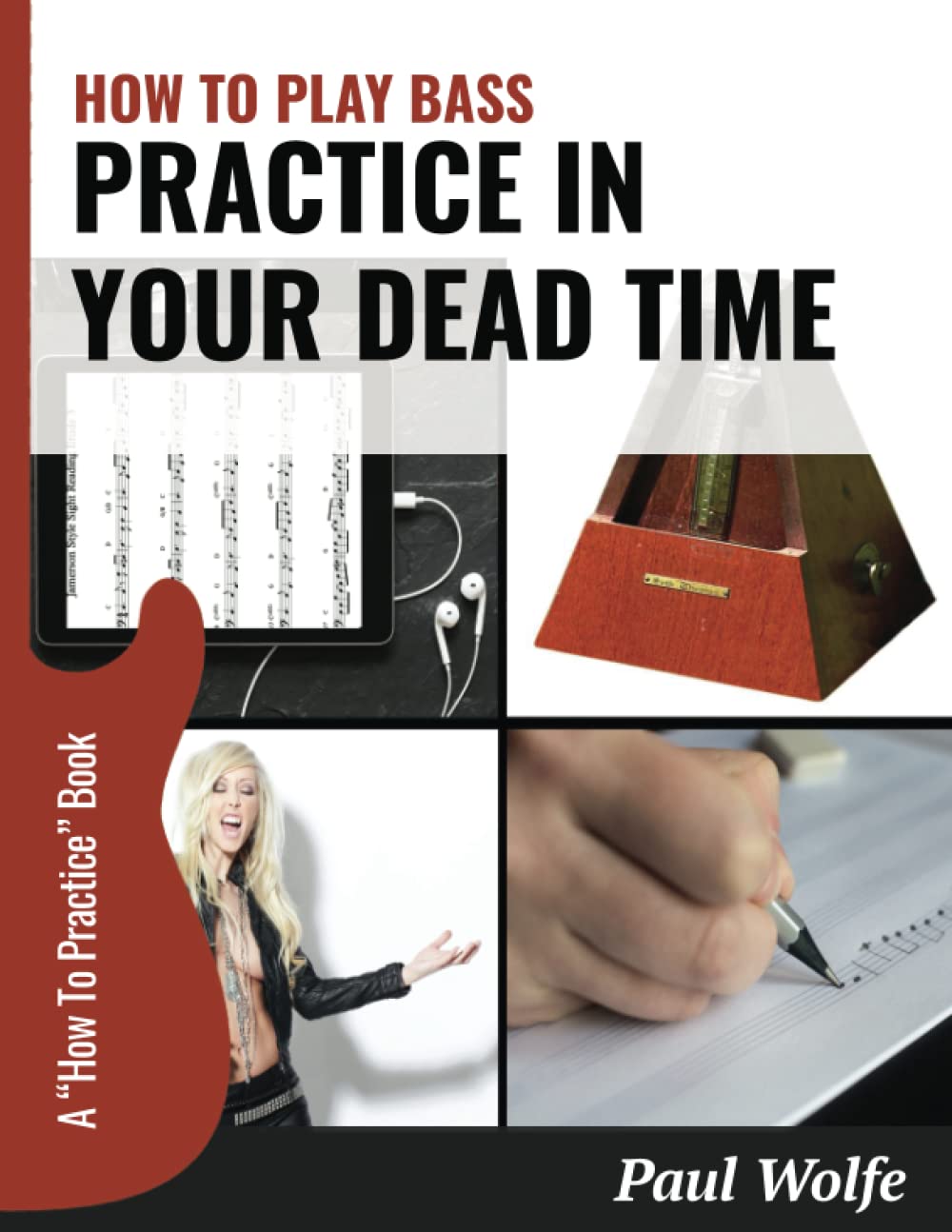 How To Play Bass: Practice In Your Dead Time book