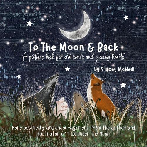 To The Moon & Back: A picture book for old souls and young hearts Film, Art & Culture