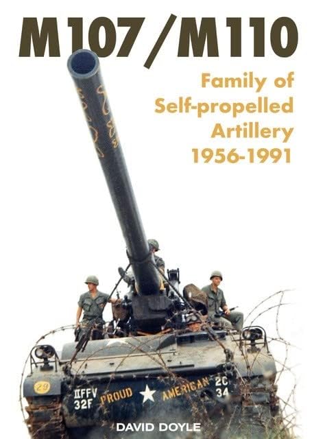 M107/M110: Family of Self-Propelled Artillery 1956-1991 Politics & History