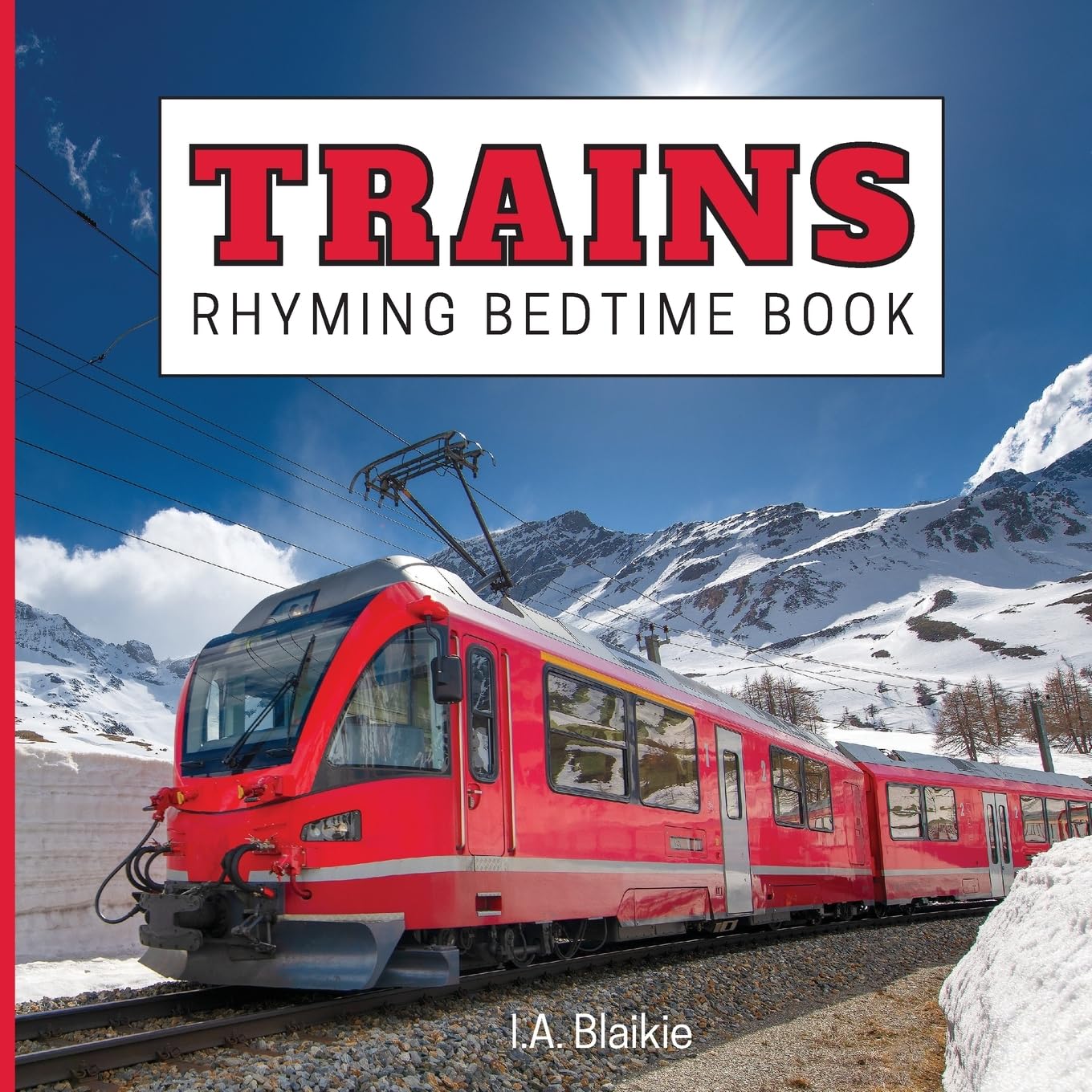 Trains Rhyming Bedtime Book: Rhyming Bedtime Trains Book For Kids Aged 2-7 Years Old in the Style of a Children's Train Photo Book Non-fiction