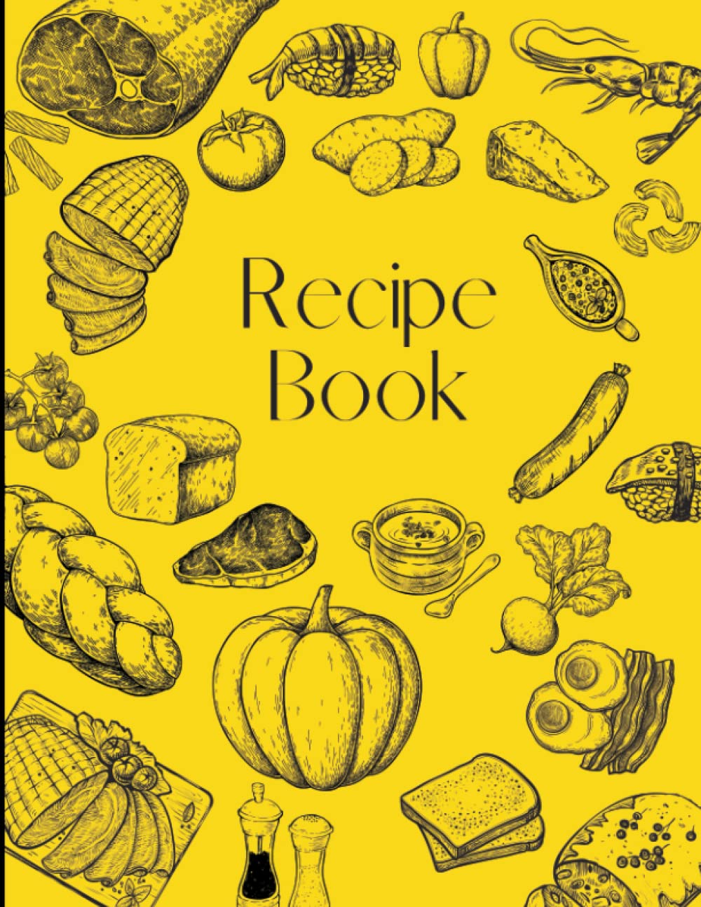 Recipe Book for Own Recipes: Blank Recipe Book to Write In Your Own Recipes Cooking & Enjoying