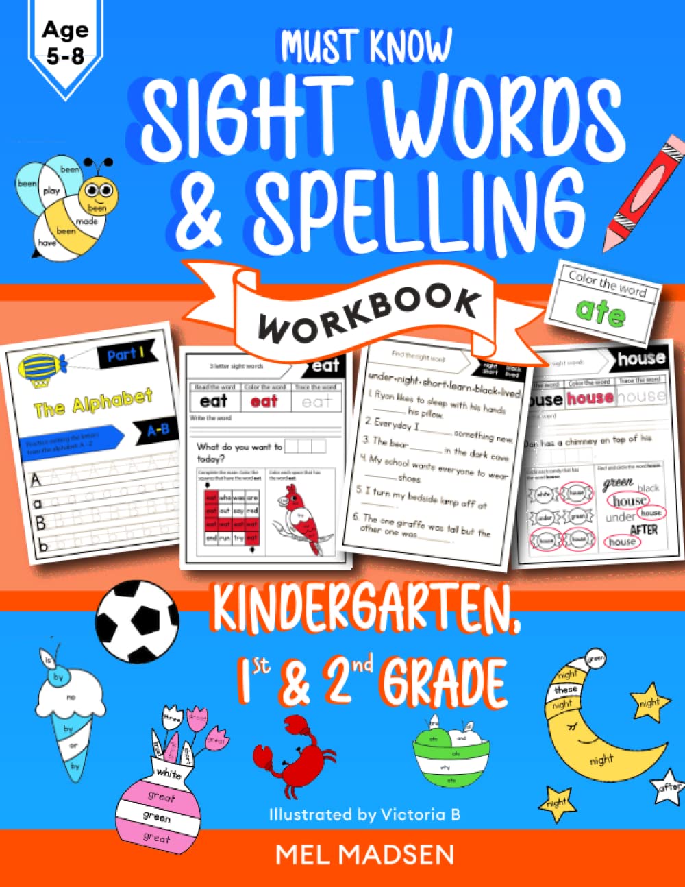 Must Know Sight Words and Spelling Workbook for Kids: Learn to Write and Spell for Kindergarten, 1st and 2nd Grade, Age 5,6,7,8: Reading, Phonics Activities and Worksheets Learning & Reference