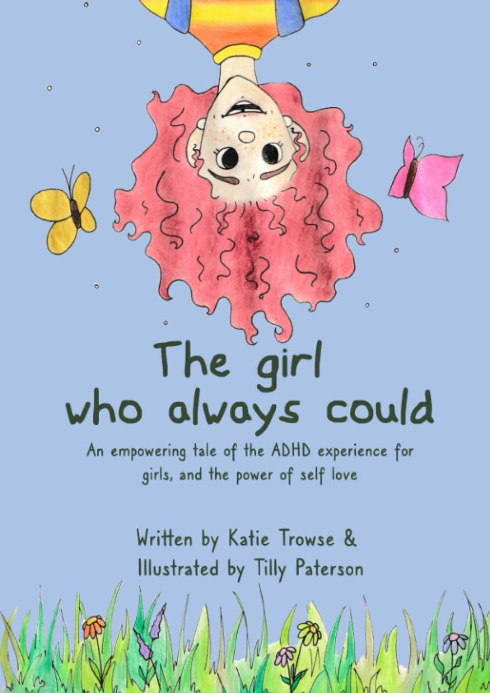 The Girl Who Always Could: An empowering tale of the ADHD experience for girls, and the power of self love Non-fiction