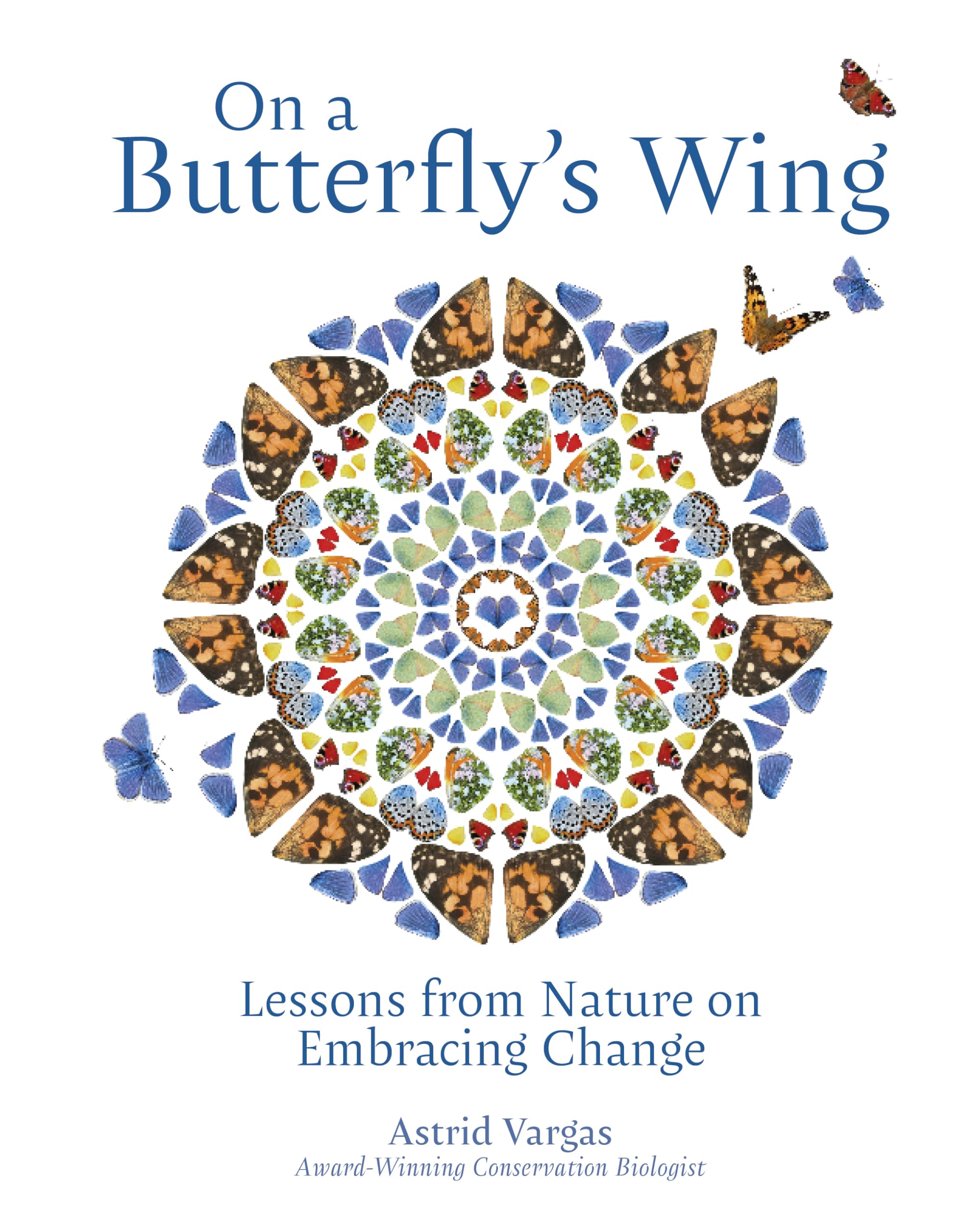 On a Butterfly's Wing: Lessons From Nature on Embracing Change Business, Finance & Career