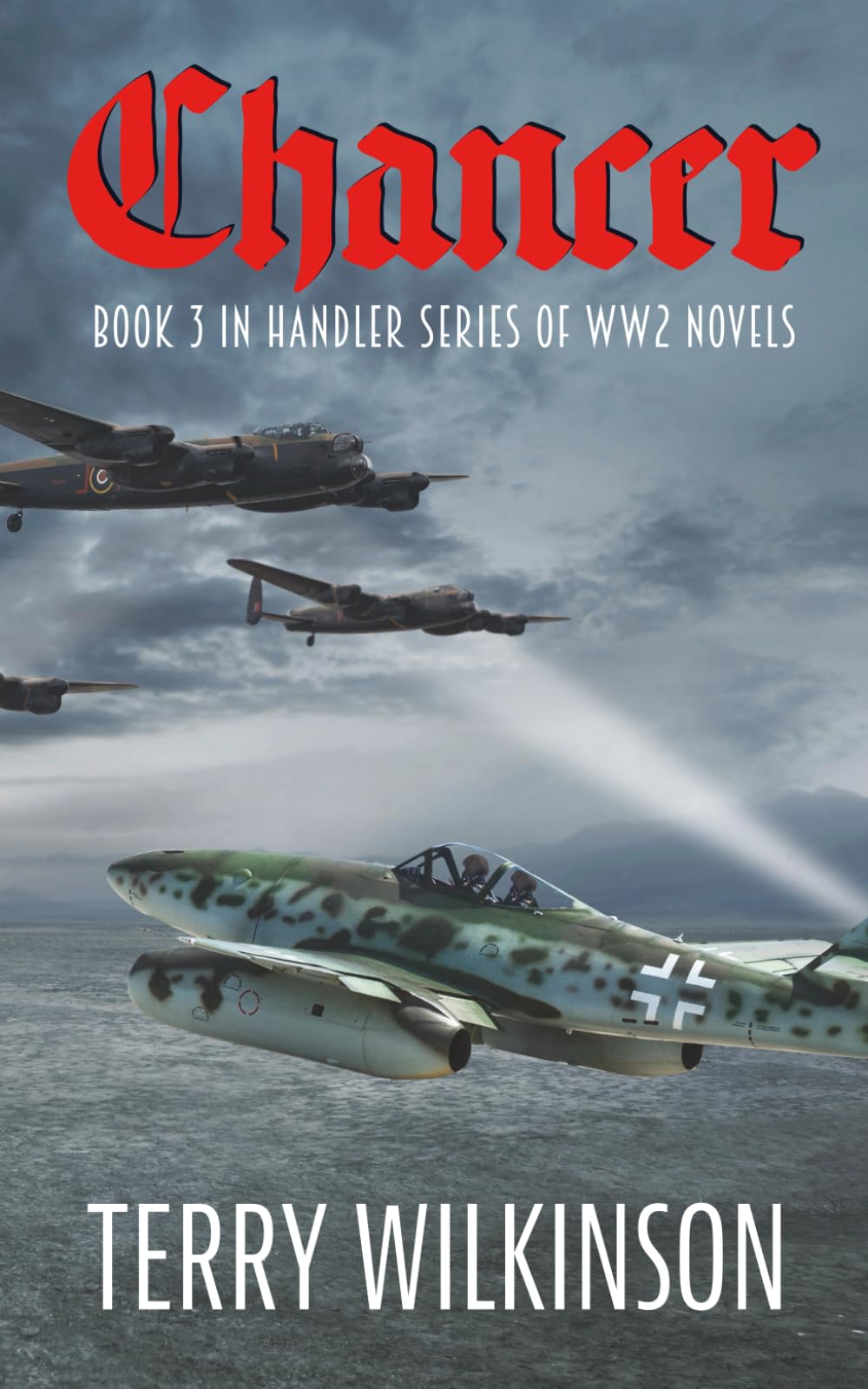Chancer: Book 3 in Handler Series of WW2 Novels Politics & History