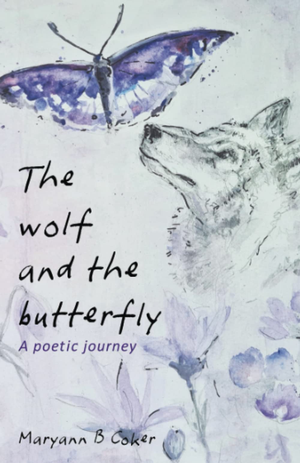 The Wolf and the Butterfly: A Poetic Journey Medicine