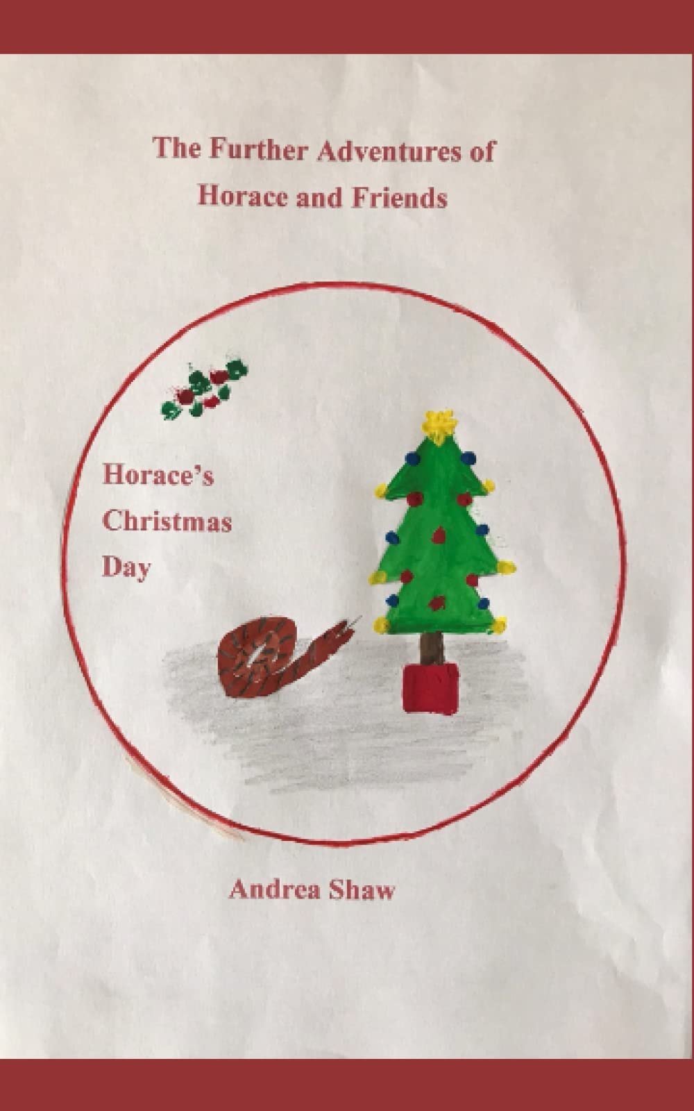 The Further Adventures of Horace and Friends: Horace's Christmas Day Novels & Short Stories