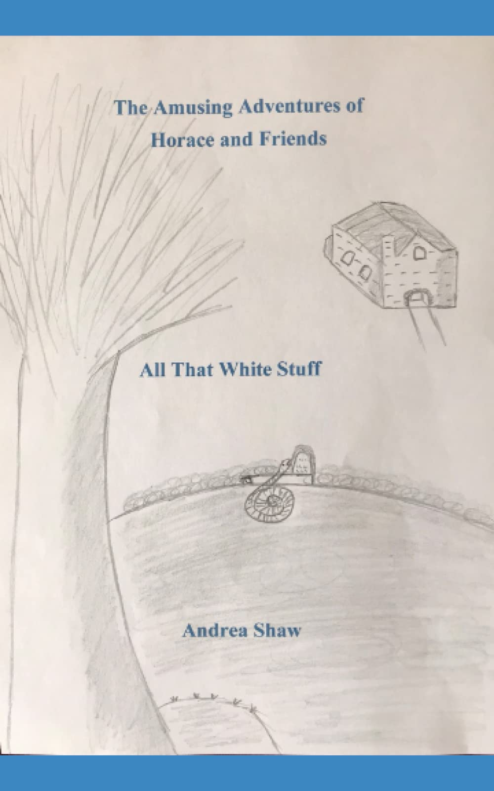 The Amusing Adventures of Horace and Friends: All That White Stuff Novels & Short Stories