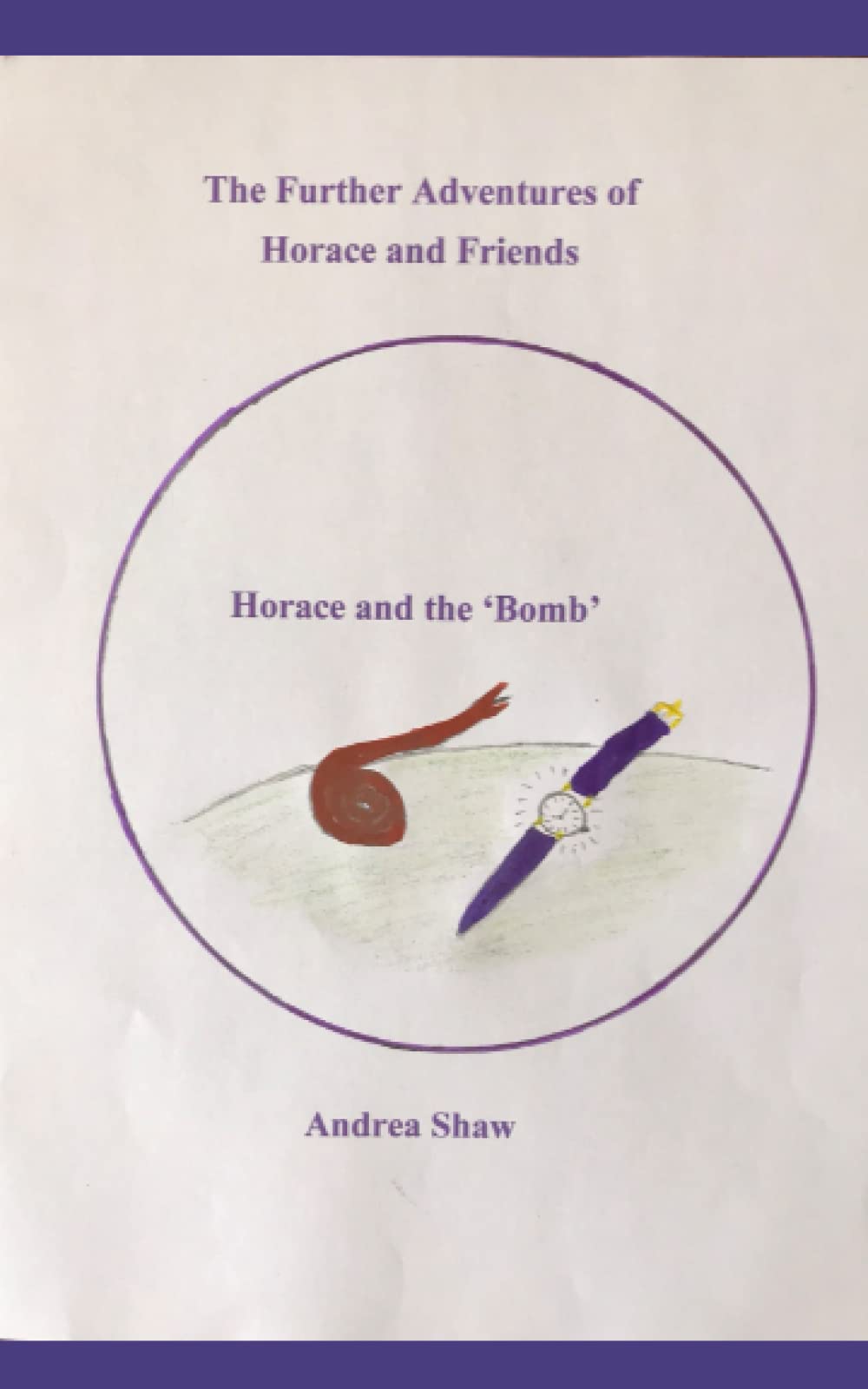 The Further Adventures of Horace and Friends: Horace and the 'Bomb' Novels & Short Stories