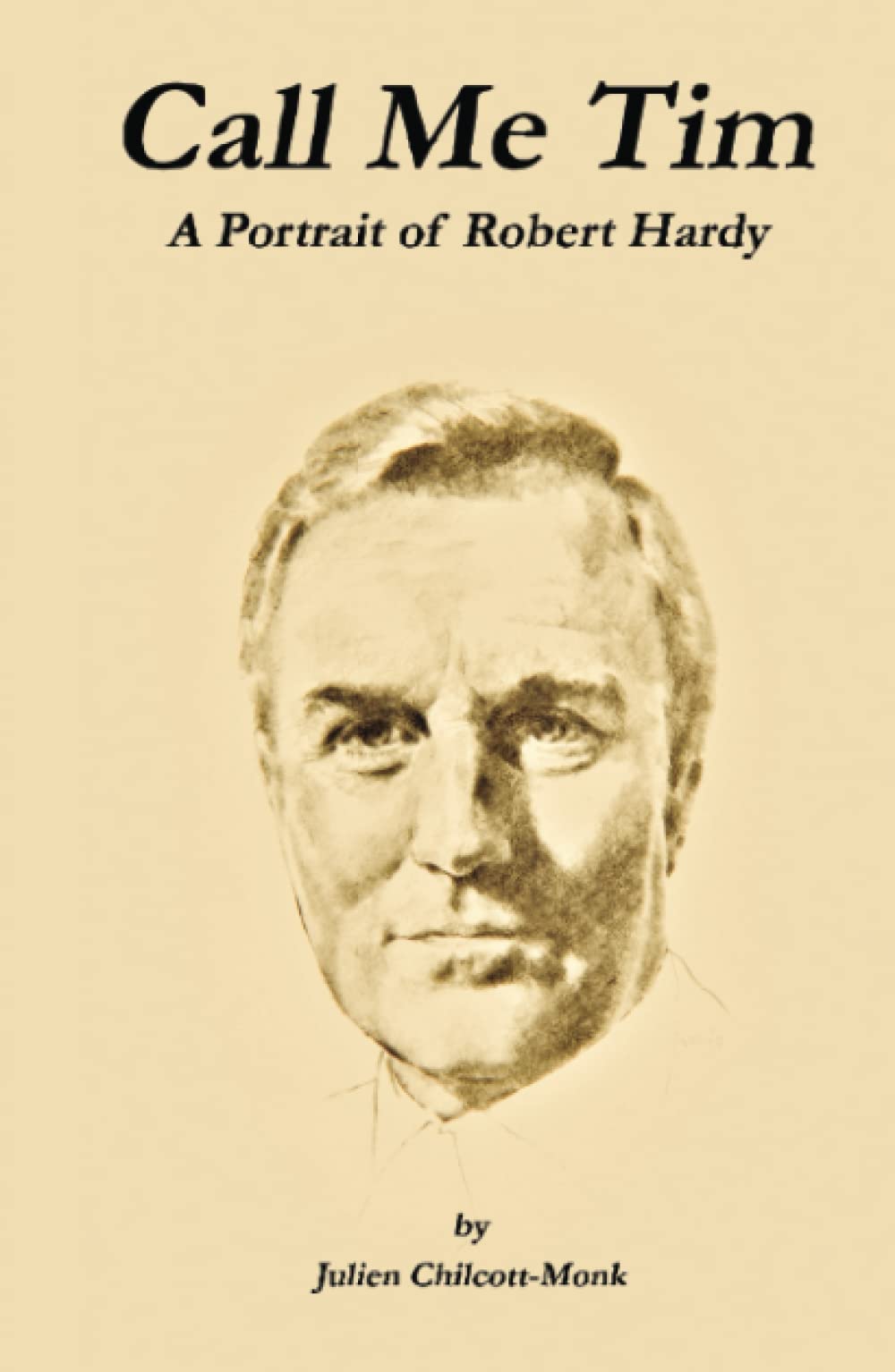 Call Me Tim: A Portrait of Robert Hardy Art & Literature