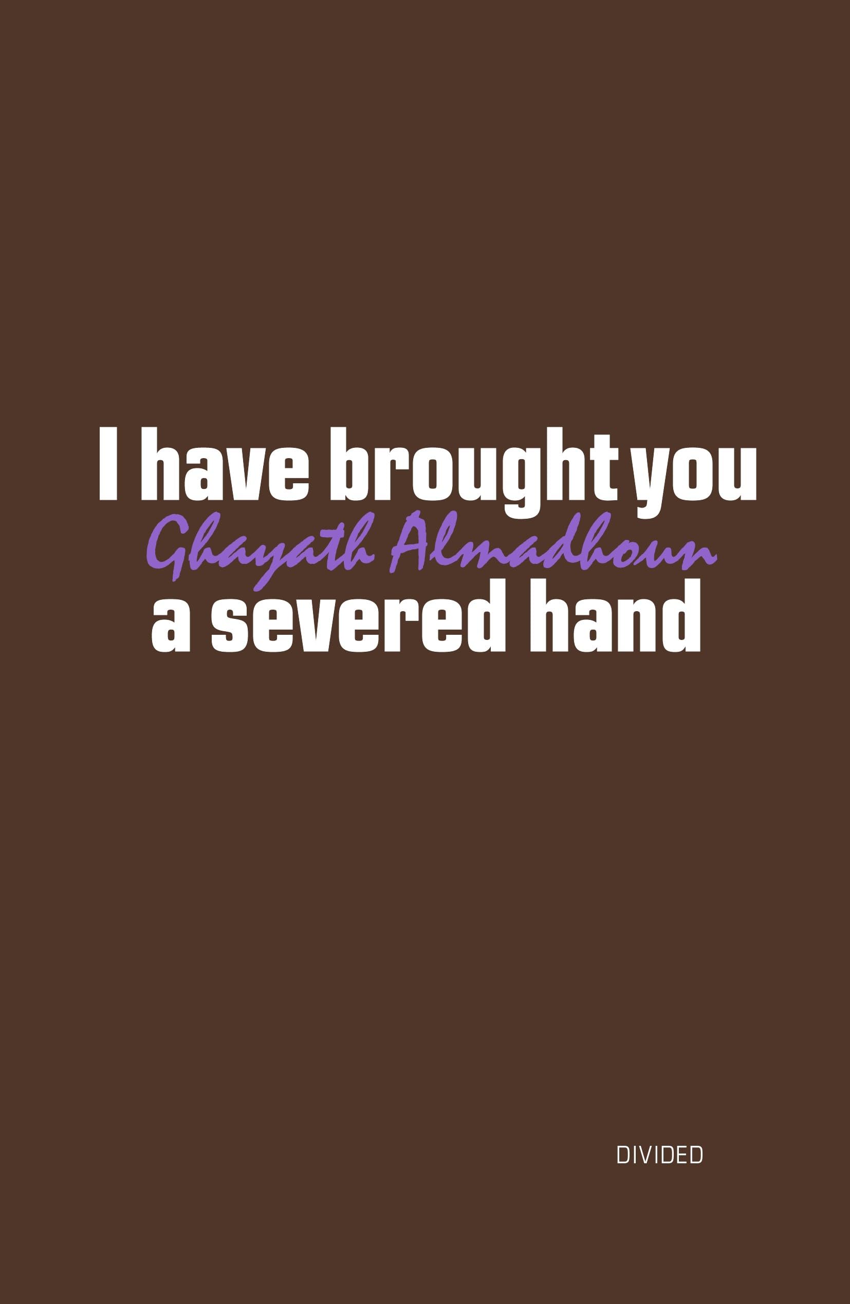 I have brought you a severed hand Poetry