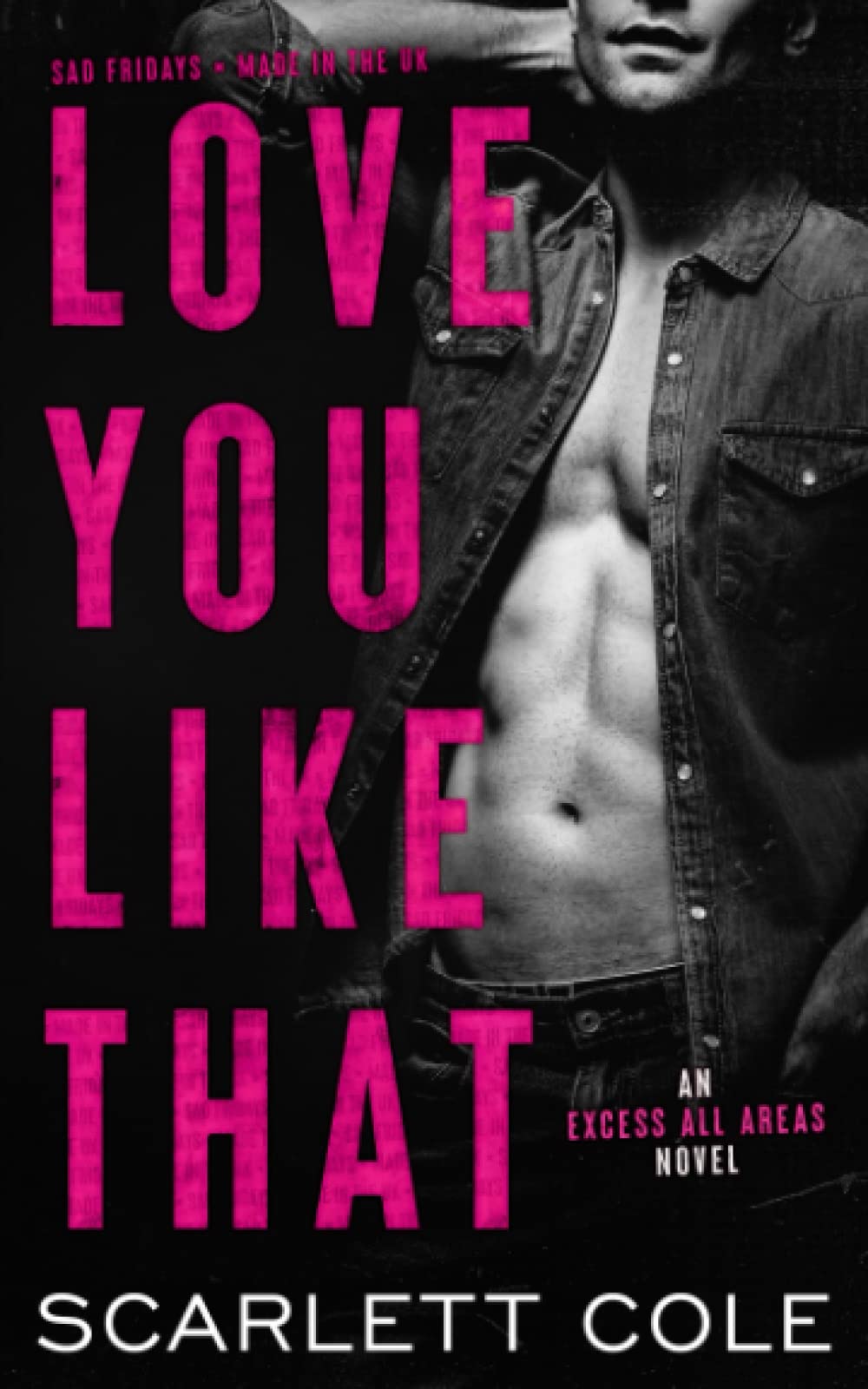 Love You Like That: A grumpy-sunshine, rockstar romance (Excess All Areas, Band 4) Contemporary Romance